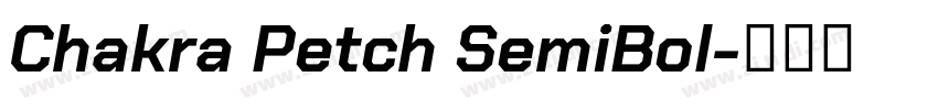 Chakra Petch SemiBol字体转换 Chakra Petch SemiBol字体转换